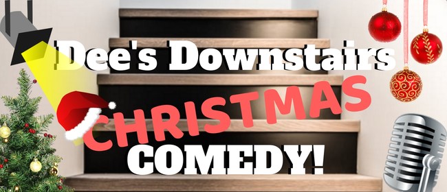 Dee's Downstairs Christmas Comedy!