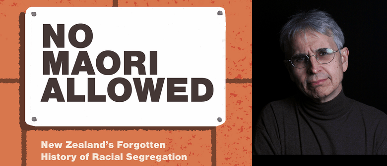 racial segregation,racialist no māori allowed: the untold story of racial segregation