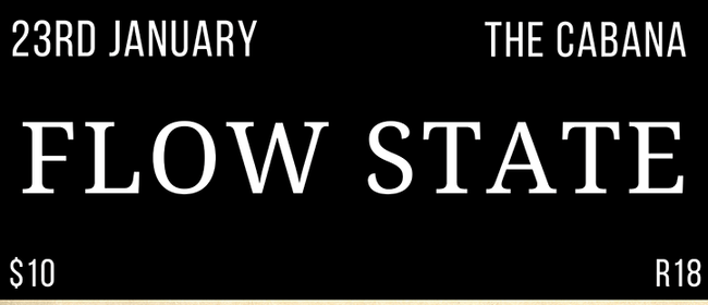 Flow State: with Mojo Alice, The Drams, Brad Sanson, Campbel