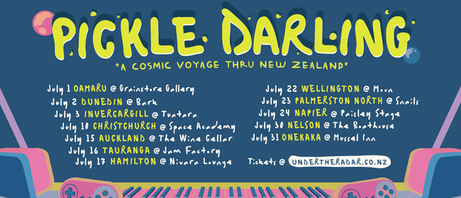 Pickle Darling - Cosmonaut Tour - Napier
