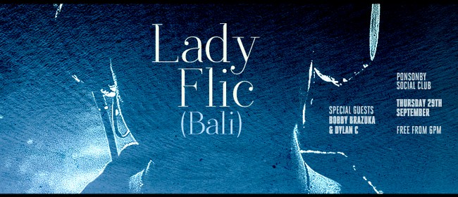 DJs Bobby Brazuka with Guests Lady Flic (Bali) & Dylan C