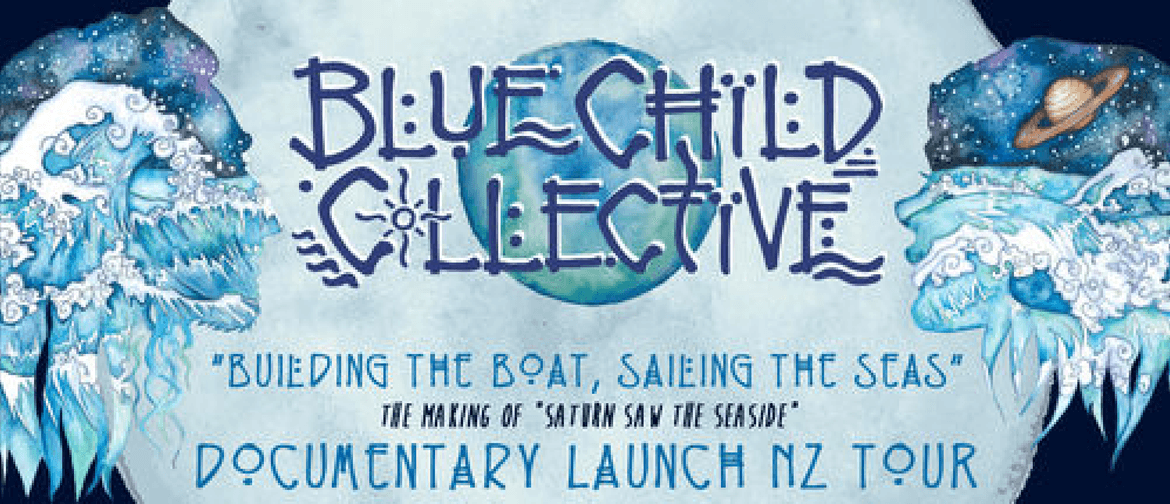 Blue Child Collective AUS - Album Documentary NZ Tour