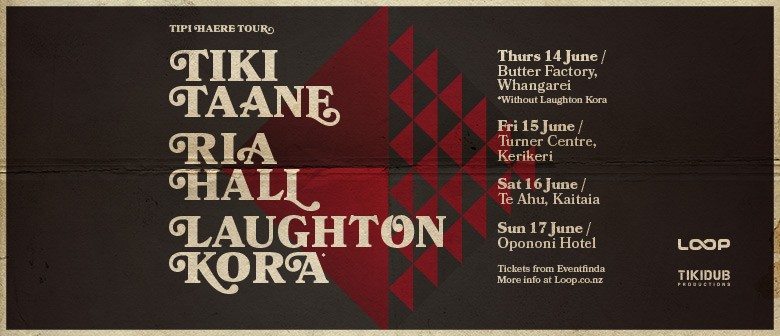 Tipi Haere Tour - Tiki Taane, Ria Hall & Laughton Kora