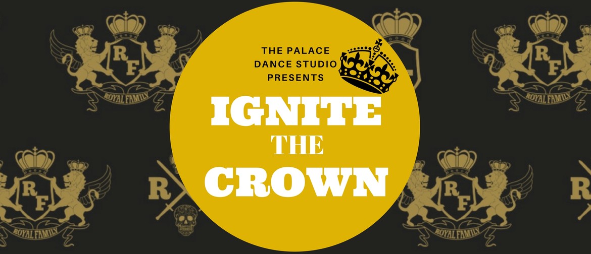 "Ignite the Crown" - The Palace Dance Studio