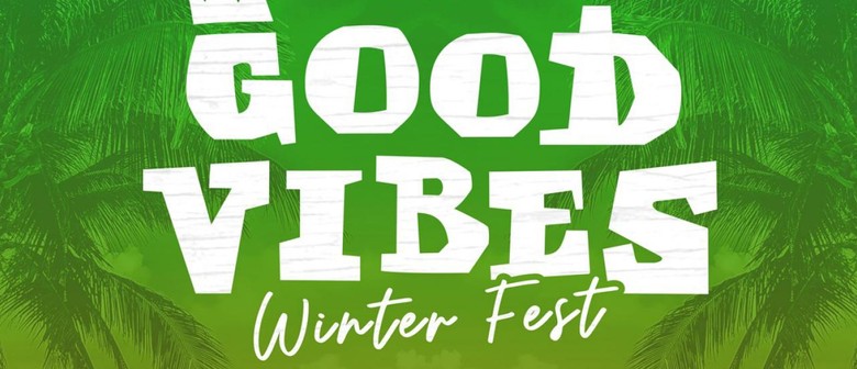 Good Vibes 2020 Eventfinda Good Vibes Festival 2022