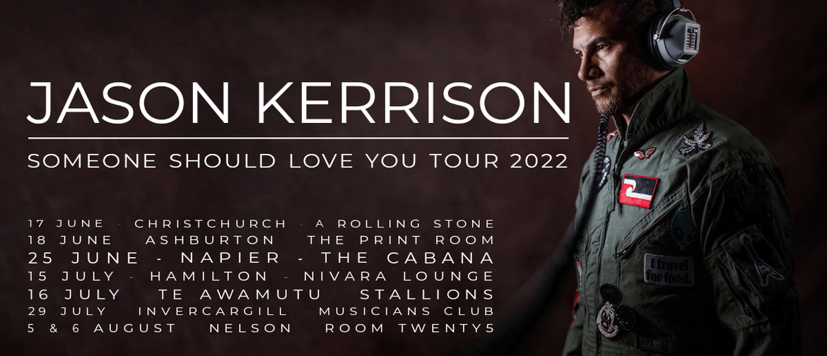 Jason Kerrison (Opshop) - Someone Should Love You Tour