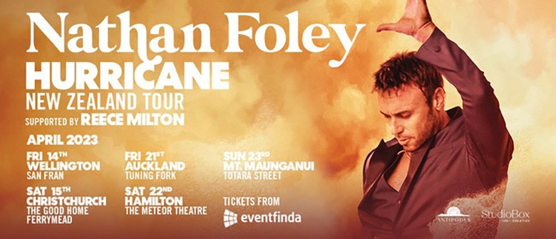 Nathan Foley - Hurricane New Zealand Tour - CANCELLED