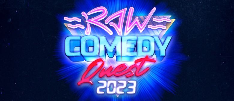  The Wellington Raw Comedy Quest 2023