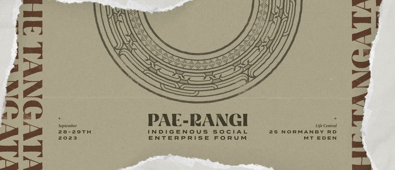 PaeRangi Indigenous Social Enterprise Forum 2023
