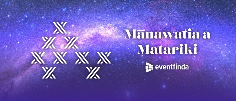 Matariki Events 2025 Matariki Events 2025