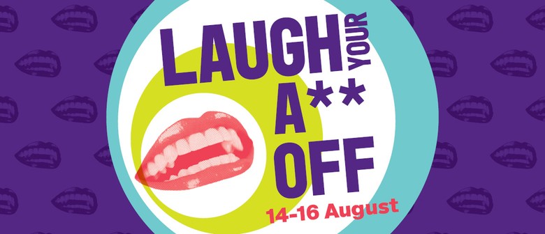 Laugh your Ar** Off Laugh your Ar** Off