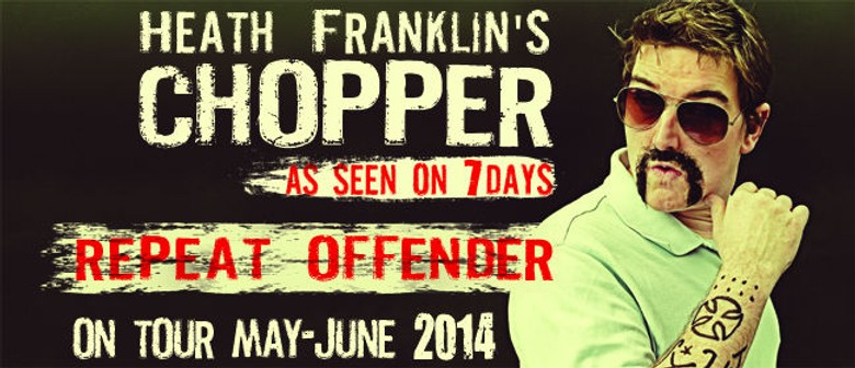 Chopper's 'Repeat Offender' NZ Tour