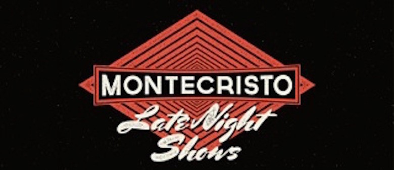 Montecristo Late Night Shows