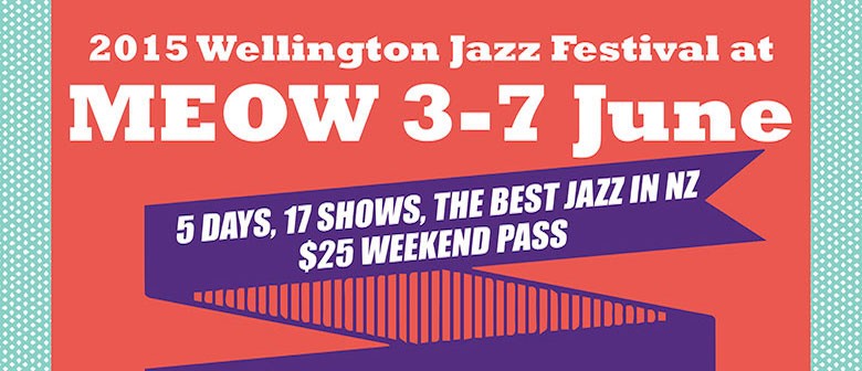 2015 Wellington Jazz Festival at Meow