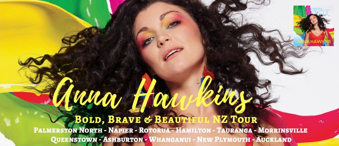 Anna Hawkins - Bold, Brave & Beautiful NZ Tour