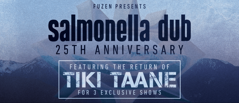 Salmonella Dub 25th Anniversary Featuring Tiki Taane