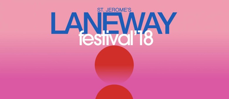 St. Jerome's Laneway Festival announce 2018 lineup