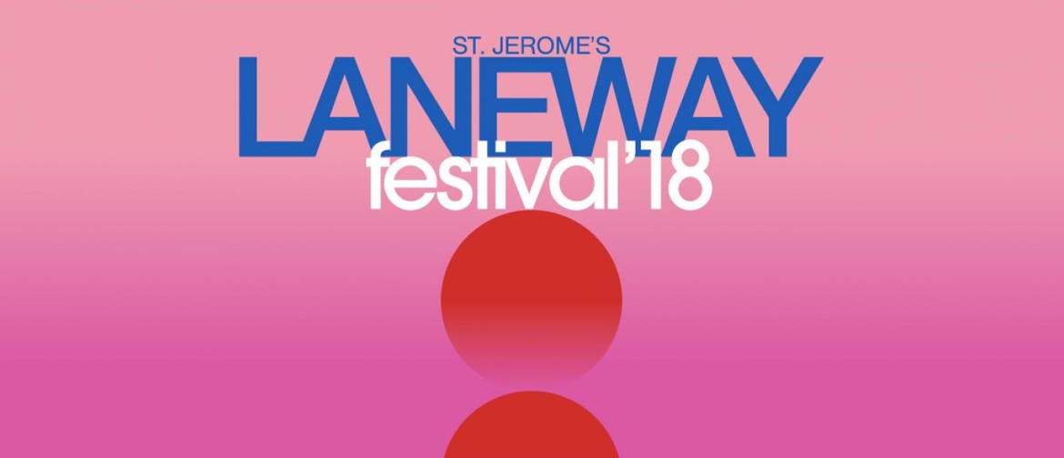 St. Jerome's Laneway Festival announce 2018 lineup
