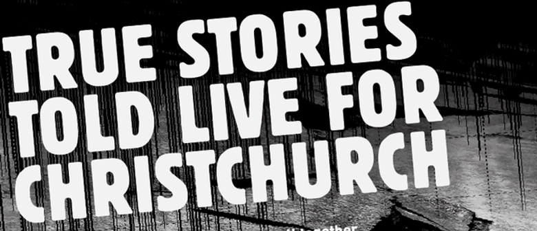 True Stories Told Live For Christchurch