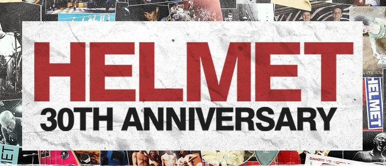 Helmet to tear up NZ stages with their '30th Anniversary Tour' this May 2020