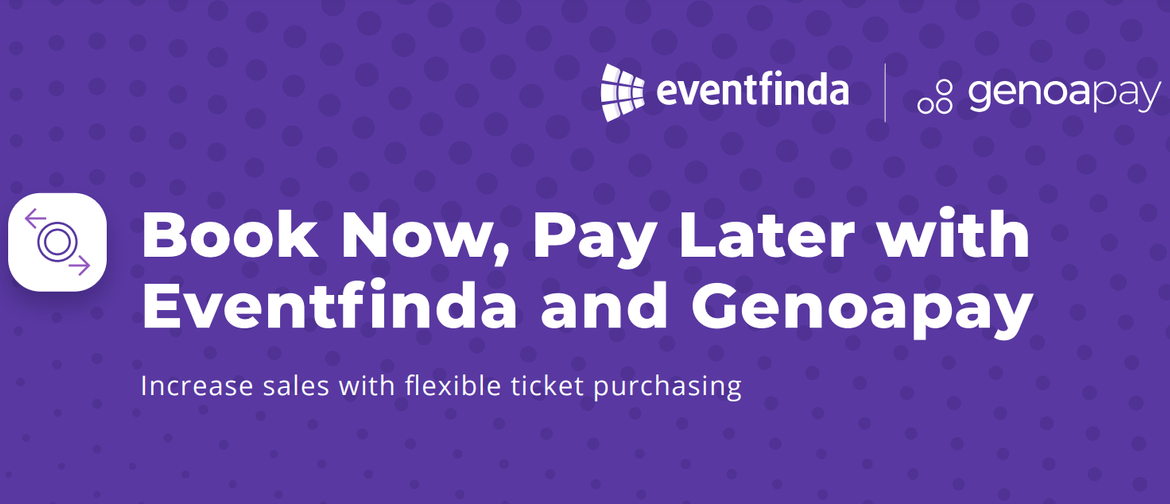 Eventfinda Announces Book Now, Pay Later with Genoapay 
