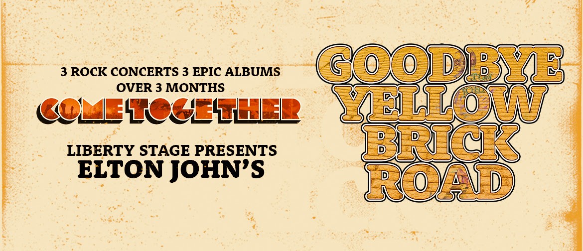 'Come Together - Goodbye Yellow Brick Road' announces part 1 of 3 of Album Concert Tours
