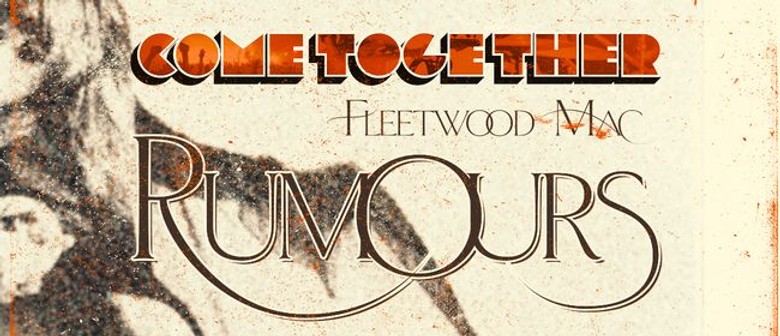 Come Together – Fleetwood Mac's Rumours drops three concert dates for July