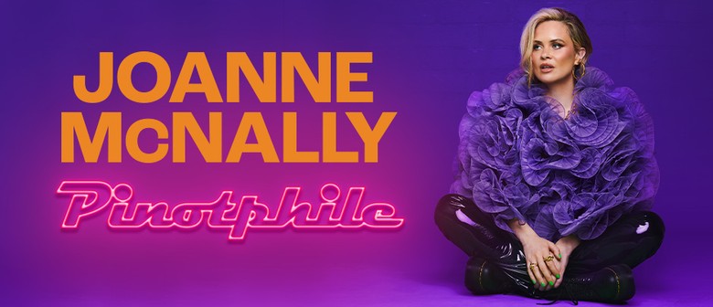 Joanne McNally announces a New Zealand tour of her hotly anticipated new stand-up show &lsquo;Pinotphile&rsquo;