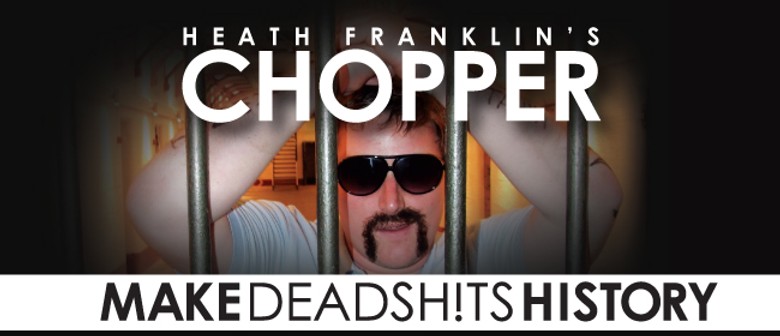 Chopper Returns to Make Deadsh!ts History