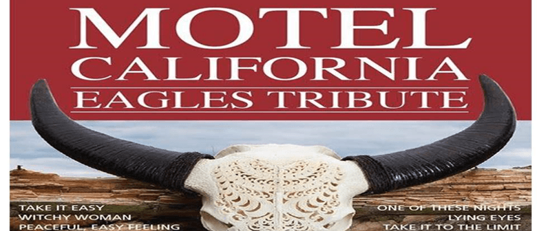 Motel California Eagles Tribute Show Auckland Eventfinda
