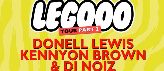 Donell Lewis, Kennyon Brown, DJ Noiz - Legooo Tour