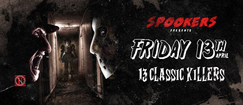 Spookers R16 Friday 13th 13 Classic Killers Theme Night Auckland Eventfinda