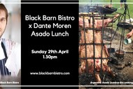 Black Barn Bistro x Dante Moren Asado Lunch
