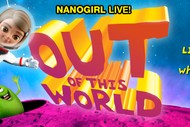Image for event: Nanogirl Live! - Out of This World