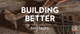 Building Better - Series of Tiny Talks