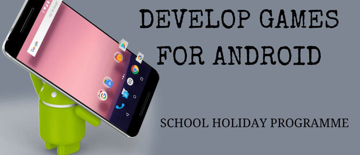Develop Games for Android - School Holiday Programme