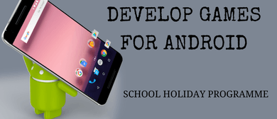 Develop Games for Android - School Holiday Programme