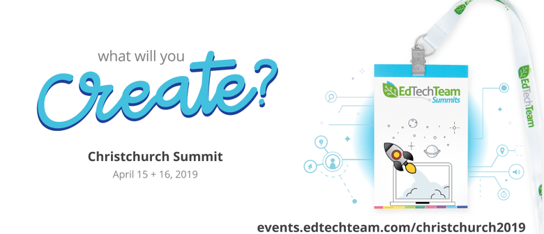 EdTechTeam Christchurch Summit
