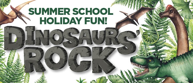 Dinosaurs' Rock - Summer School Holiday Fun