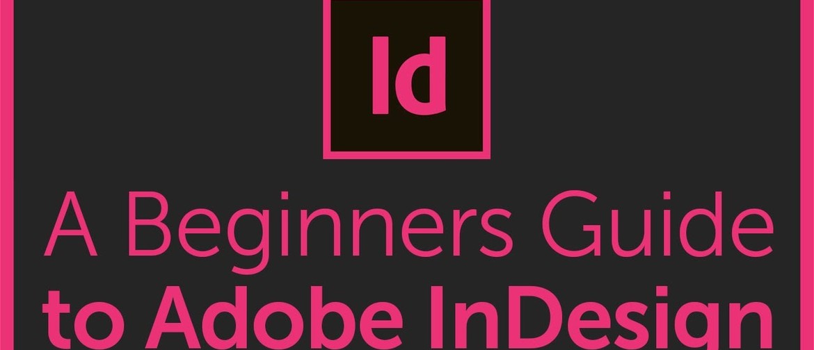 InDesign - An Introduction to Page Layout