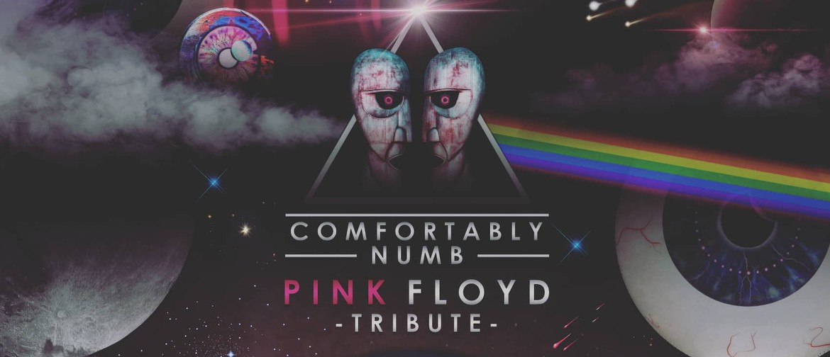 Comfortably Numb - The Pink Floyd Tribute: CANCELLED