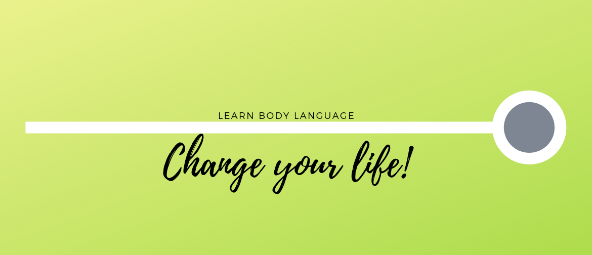 Learn Body Language... Change Your Life!