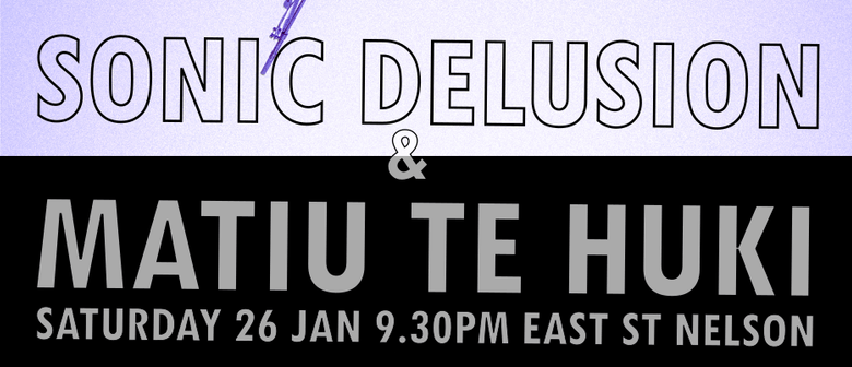 Matiu Te Huki & Sonic Delusion - Single Release Tour