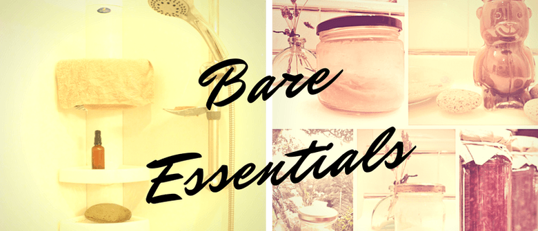 Bare Essentials: DIY Zero Waste Toiletries & Cleaners