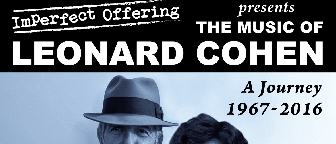 The Music of Leonard Cohen: A Journey - 1967 to 2016