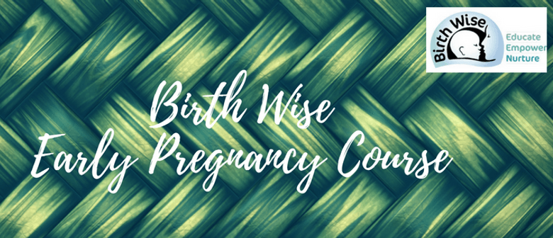 Birth Wise Early Pregnancy Course: CANCELLED