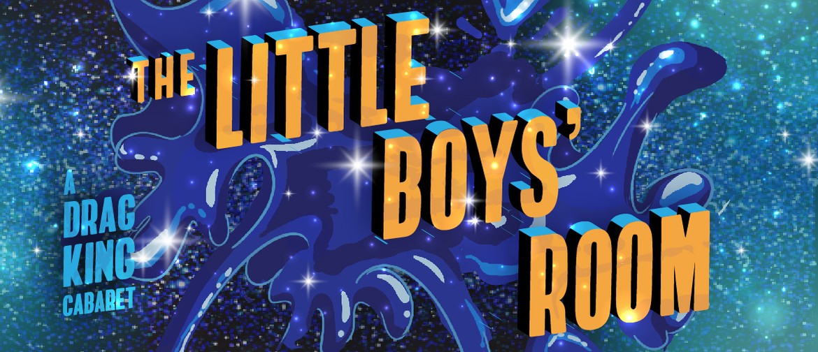 The Little Boys' Room: A Drag King Cabaret