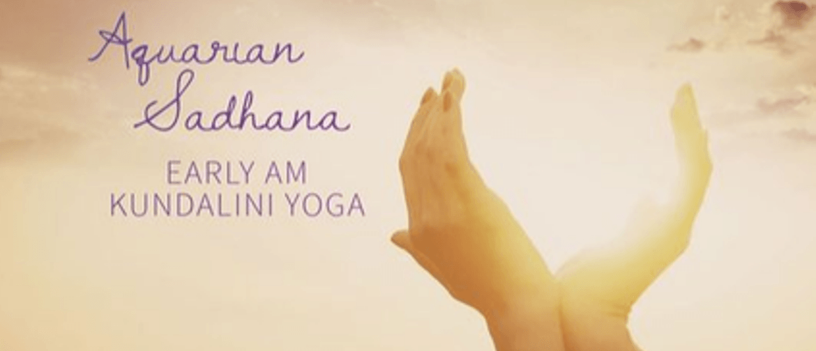 Aquarian Sadhana - Your Ultimate Kundalini Practice