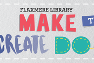 Image for event: Make Create Do Flaxmere - For Teens
