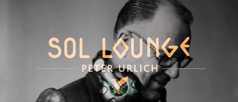 Sol Lounge #3: Peter Urlich & Friends